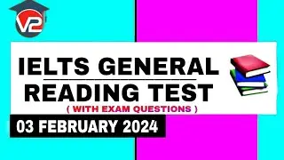 IELTS GENERAL READING PRACTICE TEST | V2 IELTS | 03 - FEBRUARY - 2024
