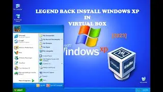 Legend Back Install Windows XP in Virtualbox | Kaise Kare Virtualbox Mey Windows xp Install
