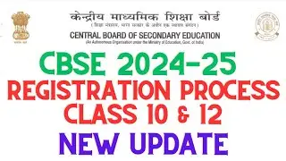 CBSE 2024-25 Registration Class 10 & 12 | New update