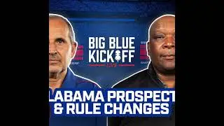 Big Blue Kickoff Live 3/26 | Alabama Prospects & Rule Changes