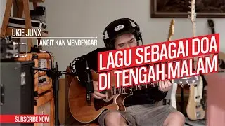Ukie Junx - Langit Kan Mendengar (Lagu Tengah Malam)
