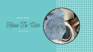 How To Use Jelly Wax | The Jelly Wax Waxing Kit