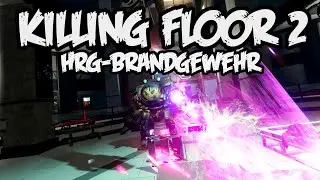 Killing Floor 2 Brandgewehr lohnt sich? | BIG
