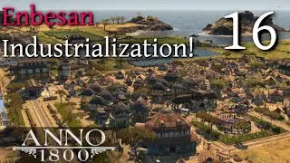 Enbesan Industrialization! - Anno 1800 Season 3 Docklands DLC - Beauty Building Let's Play #16