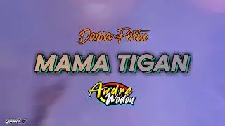 DANSA PORTU || MAMA TIGAN || ANDRE WODON X JOVANTO LXR