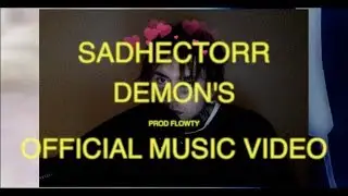 Sadhectorr - DEMONS [[Official Music Video]]