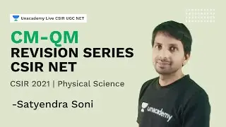 CM-QM Revision Series CSIR NET | CSIR 2021| Physical Science| Satyendra Soni| Unacademy Live CSIR
