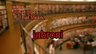What does jabroni mean?