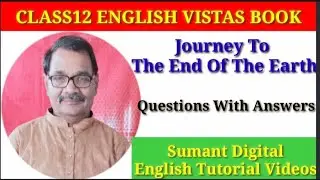 Journey to the end of the Earth|Class12 English Vistas Book Questions with ANSWERS