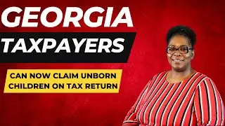 Georgia Taxpayers Can Claim Their Unborn Children on Their 2022 Tax Return!