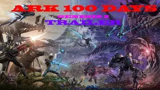 ARK 100 DAYS ON GENESIS PART 2 (Teaser)
