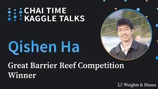 Chai Time Kaggle Talk with Qishen Ha