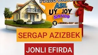 SERGAP AZIZBEK JONLI EFIRDA  18 08 2024 YIL KECH SOAT 21 00  +998913271800