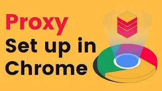 Proxy for Chrome: How to Set Up a Proxy in Google Chrome