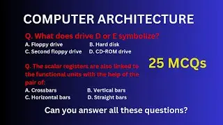 Top 25 Computer Architecture MCQs with Answers | Computer question papers for academic exams