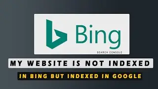Website not index in Bing in 2023 | My Website Not Indexed in Bing but Indexed in Google