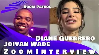 DOOM PATROL. - DIANE GUERRERO and JOIVAN WADE INTERVIEW ( 2020)