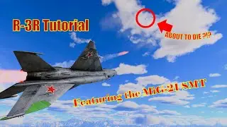 R-3R Tutorial featuring the MiG-21 SMT War Thunder guide.