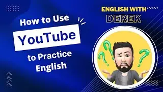 How to Use YOUTUBE to Practice English