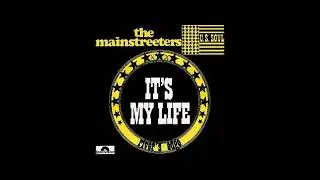 The Mainstreeters - It's My Life