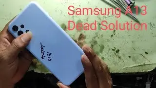 SAMSUNG A13 / HETING PROBLEM , DEAD BOOT REPIAR ,SOT REMOVE AND SOLEATION.