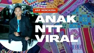 Arif Nenokeba. Anak NTT Viral || 