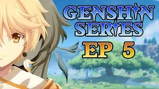 EPISODE 5 - Song of the Dragon and Freedom (part 2) - GENSHIN IMPACT SERIES