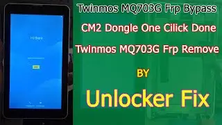 Twinmos MQ703G Frp Bypass CM2 Dongle। Twinmos mq703g Google Account Remove by Unlocker Fix
