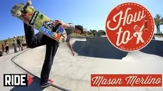 How-To Skateboarding: Backside Boneless with Mason Merlino
