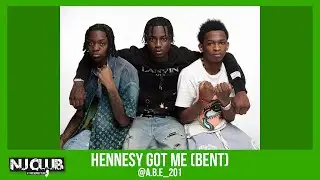 HENNESY GOT ME (BENT) (Jersey Club) @a.b.e.201