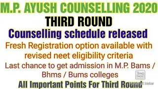 Mp ayush counselling 2020/Third Round/Schedule, Registration, Document verification, Eligibility etc