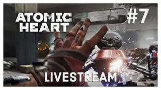 Atomic Heart | Livestream | Gameplay ITA | #7