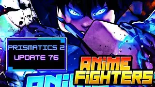 Prismatic 2 in Anime Fighters UPDATE 76!