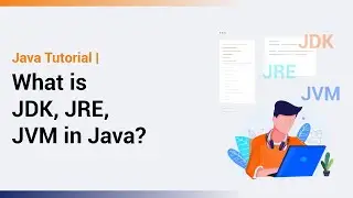 What is JDK, JRE, JVM in Java? | Java Tutorial