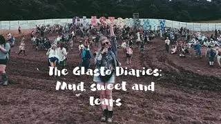 THE GLASTO DIARIES: MUD SWEAT & TEARS 2K16