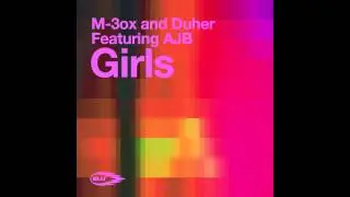 M-3ox & Duher Feat. AJB - Girls - (DJ M.E.G. & N.E.R.A.K Remix) clip
