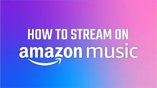 Amazon Music Streaming Guide