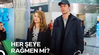 Bu Aşk Bir Şansı Daha Hak Ediyor | Camdaki Kız