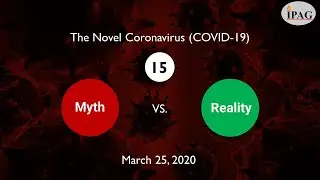 The Coronavirus Pandemic, Myth vs. Reality