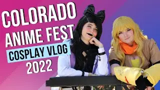 Colorado Anime Fest 2022 Cosplay Vlog