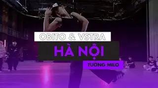 "Hà Nội" by OBITA & VSTRA ╏ TƯỜNG MILO Choreography ╏ The SERIES S8E2: Uni-VERSE