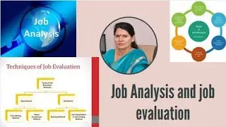 Job Analysis and job evaluation.