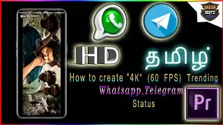 How to Create Trending Master Kuttystory 60FPS Smooth What'sapp 2K HD Status in “Premiere pro” தமிழ்