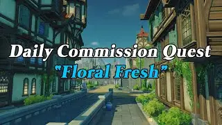 [Genshin Impact] Daily Commission Quest - Floral Fresh