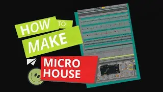 How to Make Micro House in Ableton Live