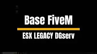 [FIVEM] ESX LEGACY CORE 1.10.5 PACK DGSERV
