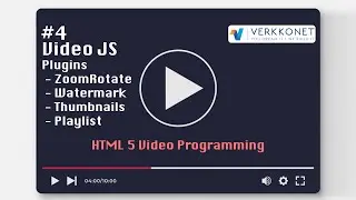HTML Video Programming #4   Plugins Thumbnails, Playlists, Zoom Rotate & Watermarks (4/5)