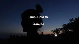 Limt - Hold Me مترجمة