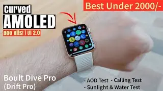 Boult Dive Pro Review - Best Curved AMOLED Calling Smartwatch under 2000⚡AKA - Boult Drift Pro