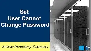 How To Set User Cannot Change Password In Active Directory 2016